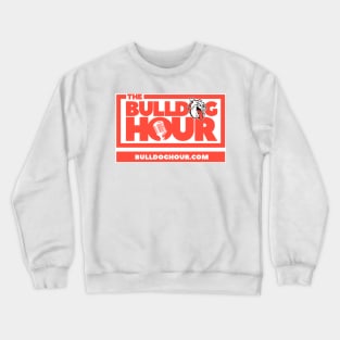 The Bulldog Hour (2018) Crewneck Sweatshirt